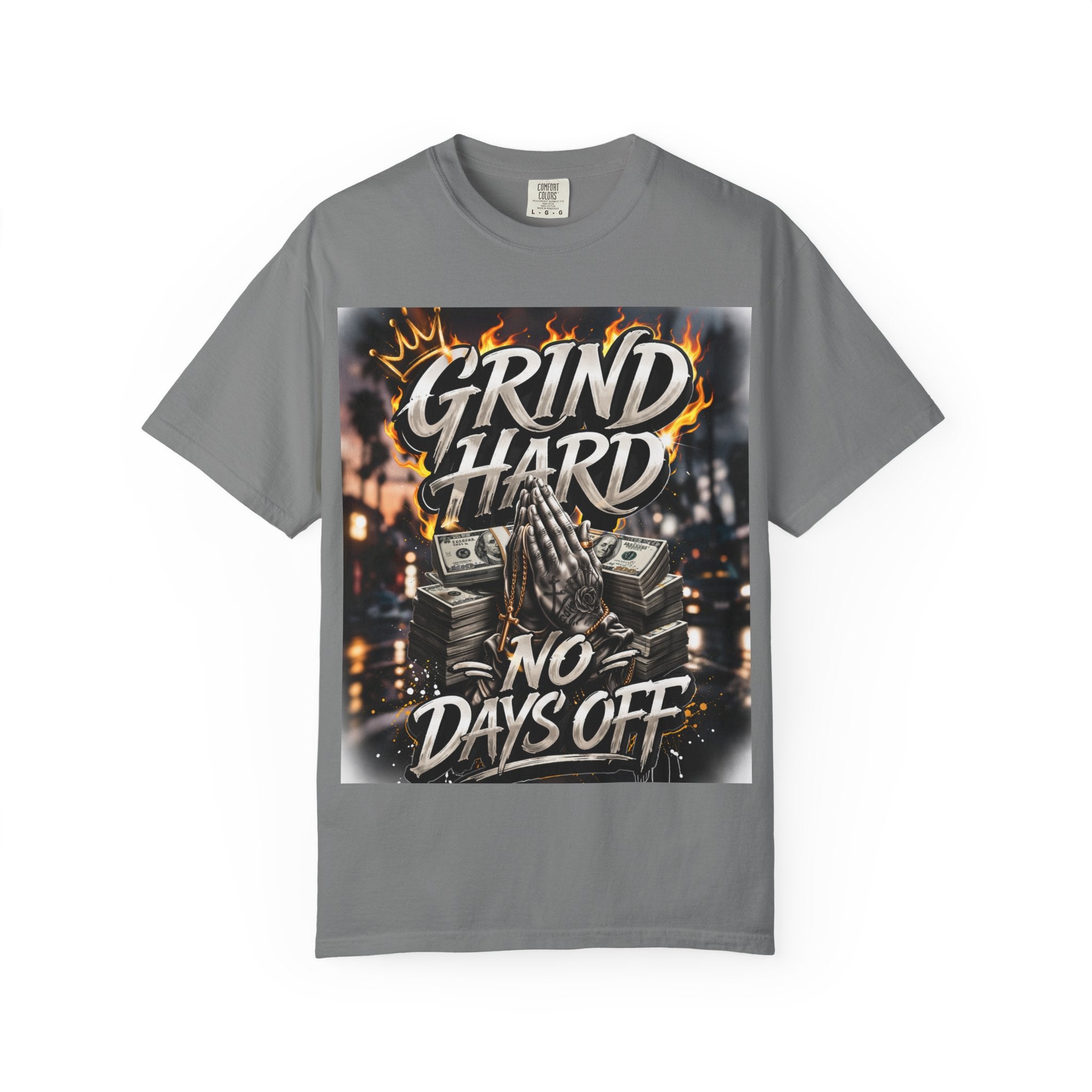 Grind Hard No Days Off.. STREET MENTALITY TEE