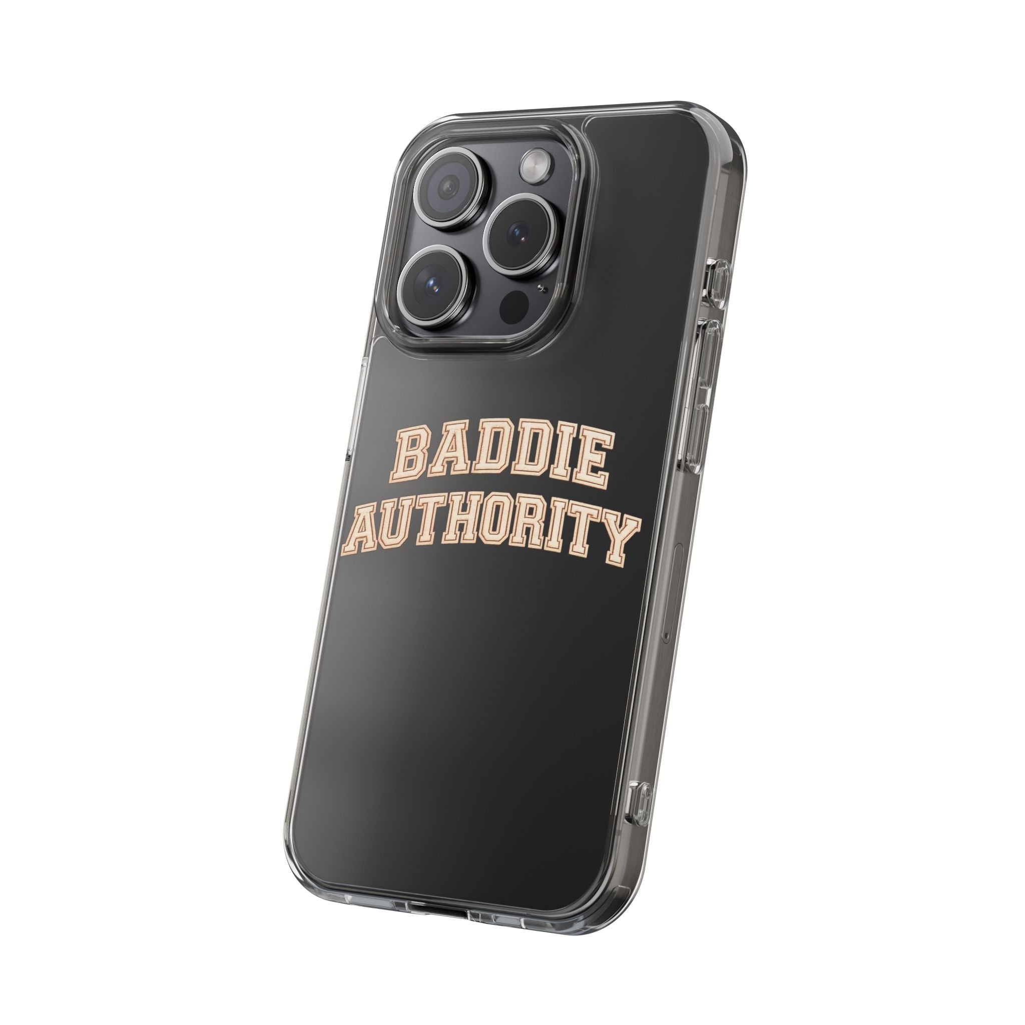 Baddie Authority• Clear Impact-Resistant Cases