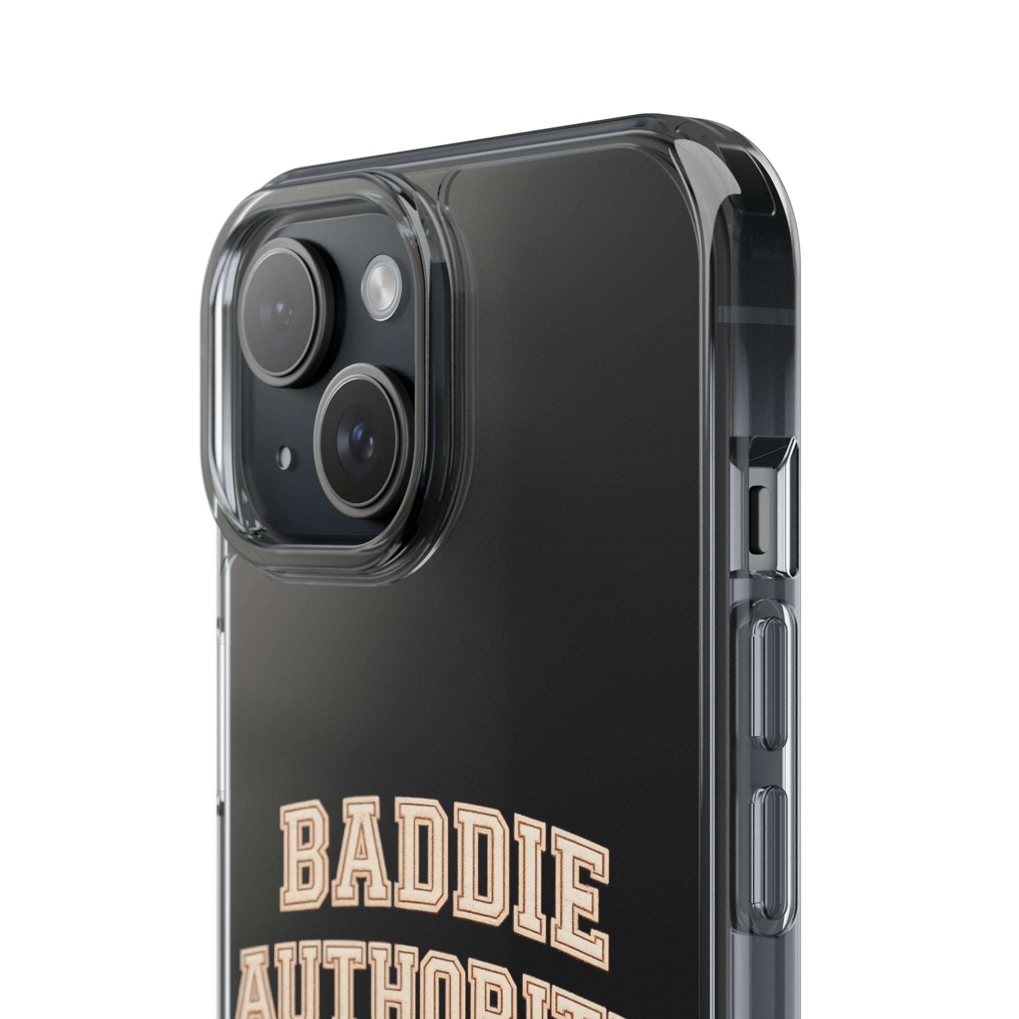 Baddie Authority• Clear Impact-Resistant Cases