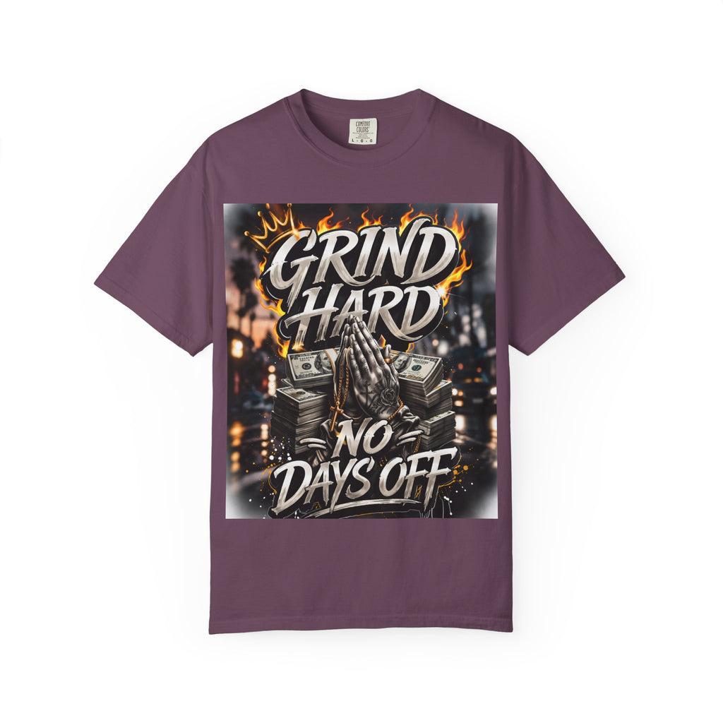 Grind Hard No Days Off.. STREET MENTALITY TEE
