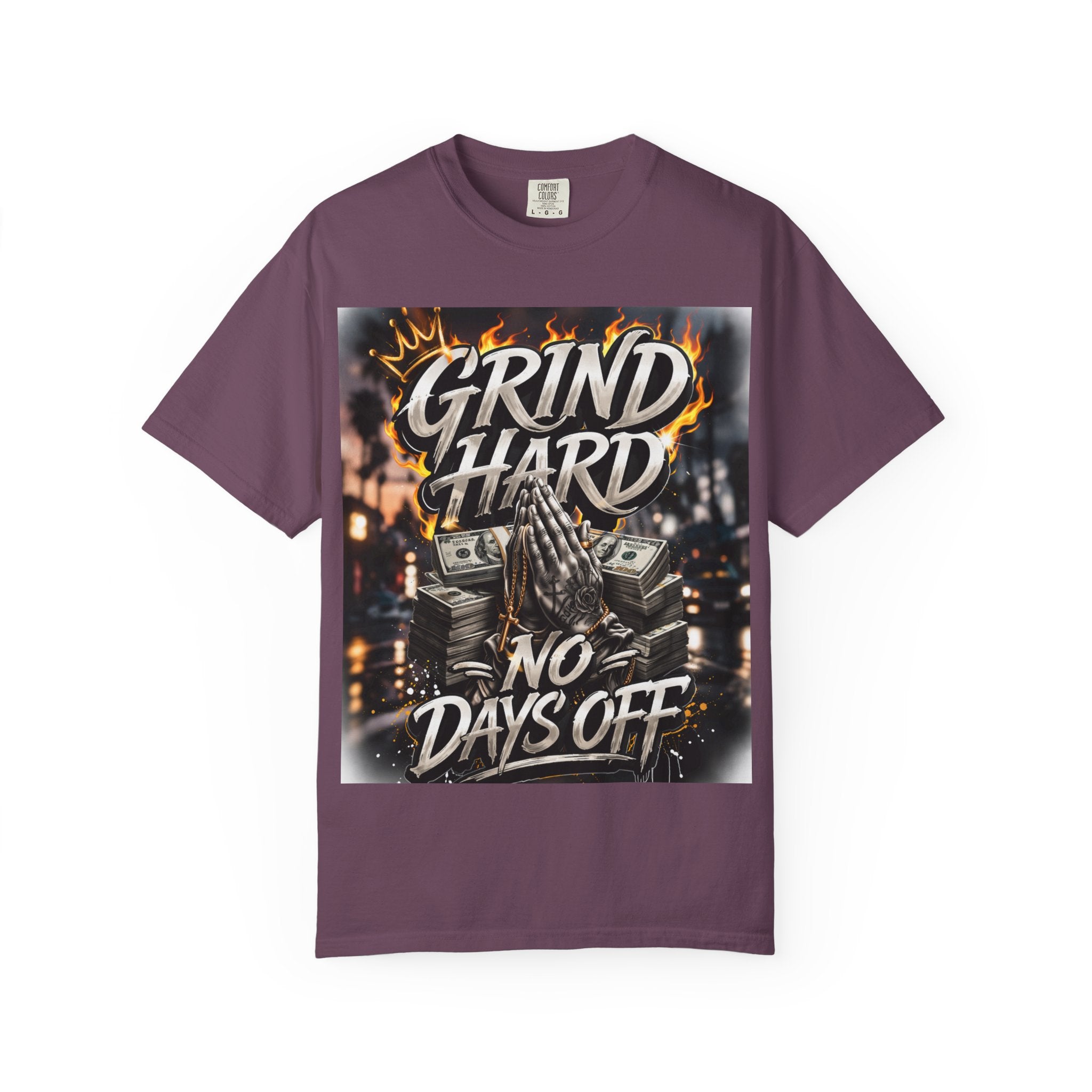 Grind Hard No Days Off.. STREET MENTALITY TEE