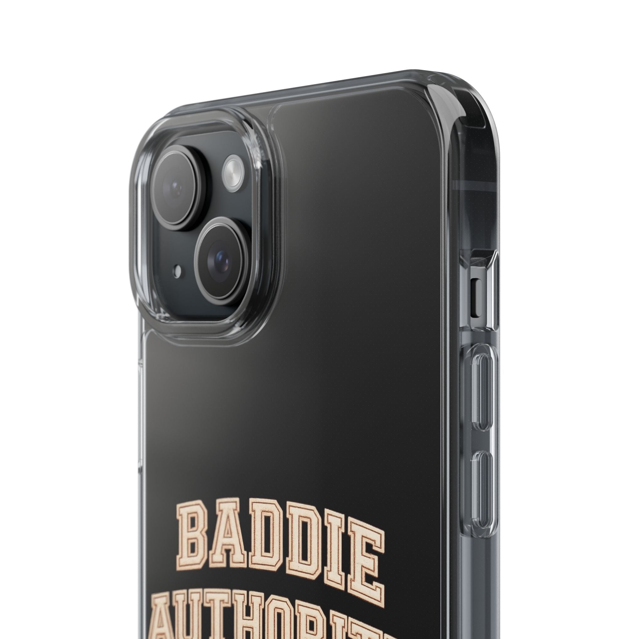 Baddie Authority• Clear Impact-Resistant Cases