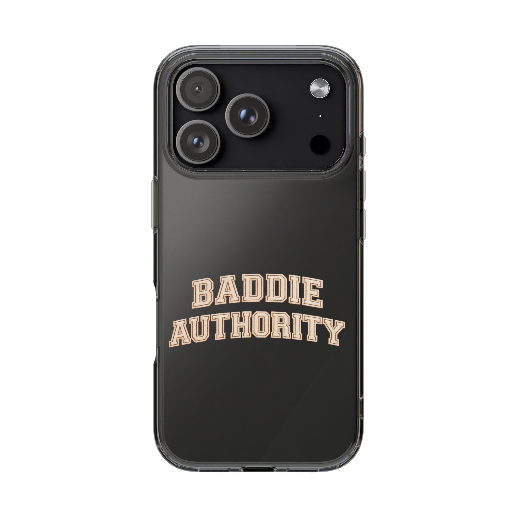 Baddie Authority• Clear Impact-Resistant Cases