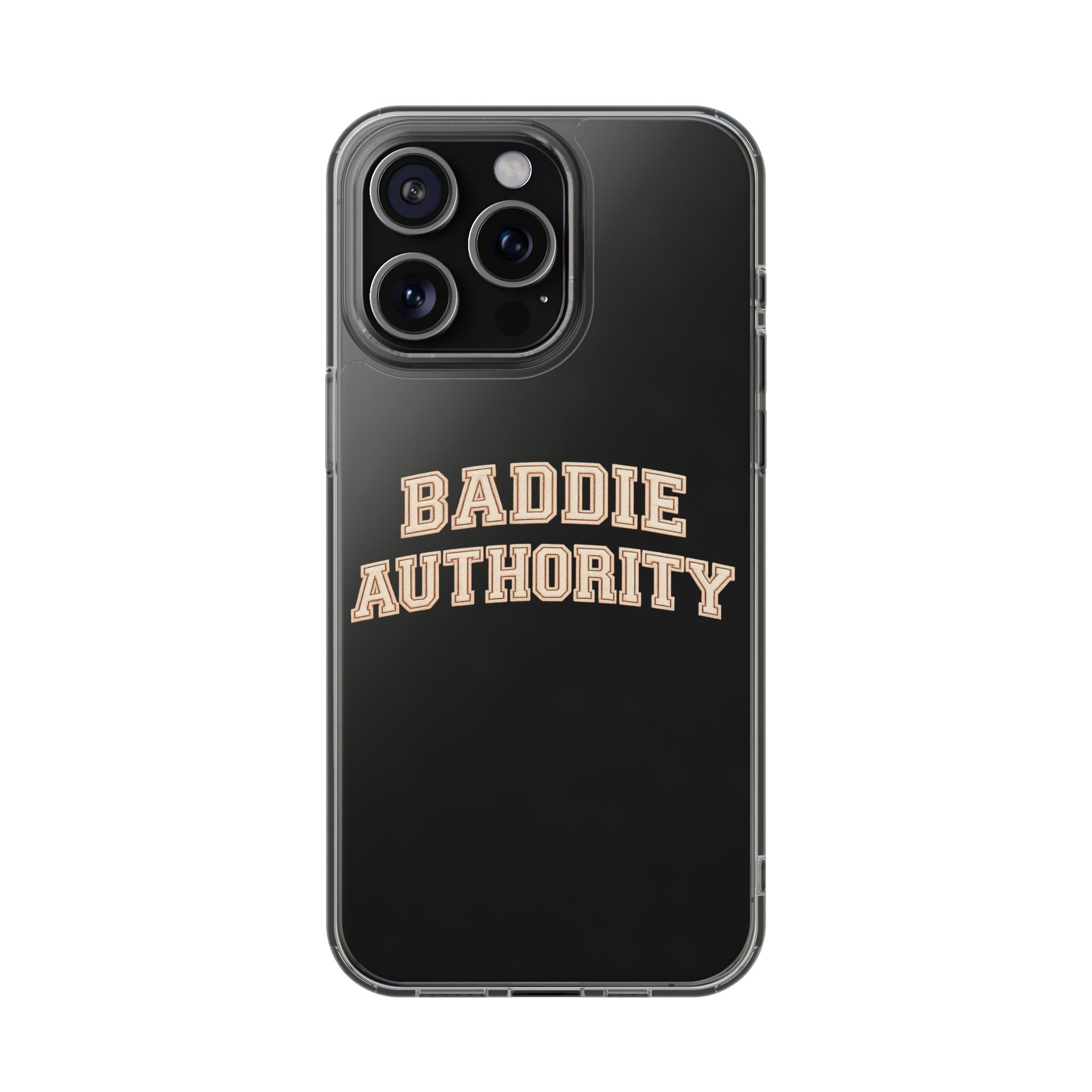 Baddie Authority• Clear Impact-Resistant Cases