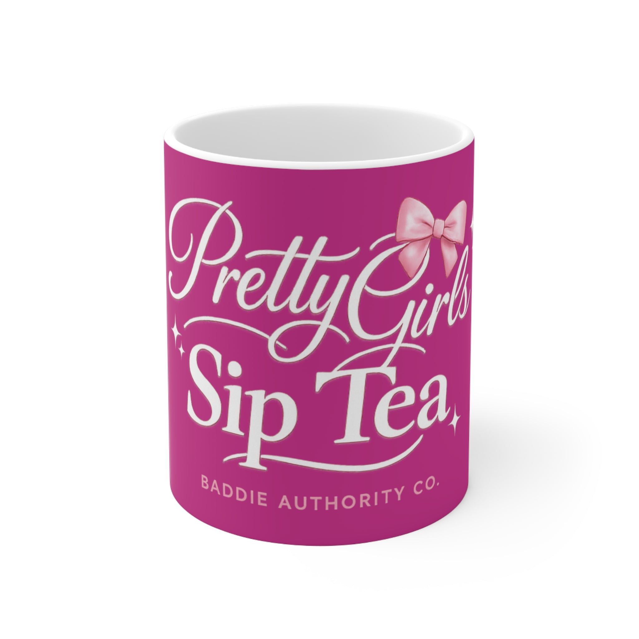 Dark Pink • PRETTY GIRLS SIP TEA EVEN FOR COFFEE TOO CUP BADDIE AUTHORITY CO. EDITION