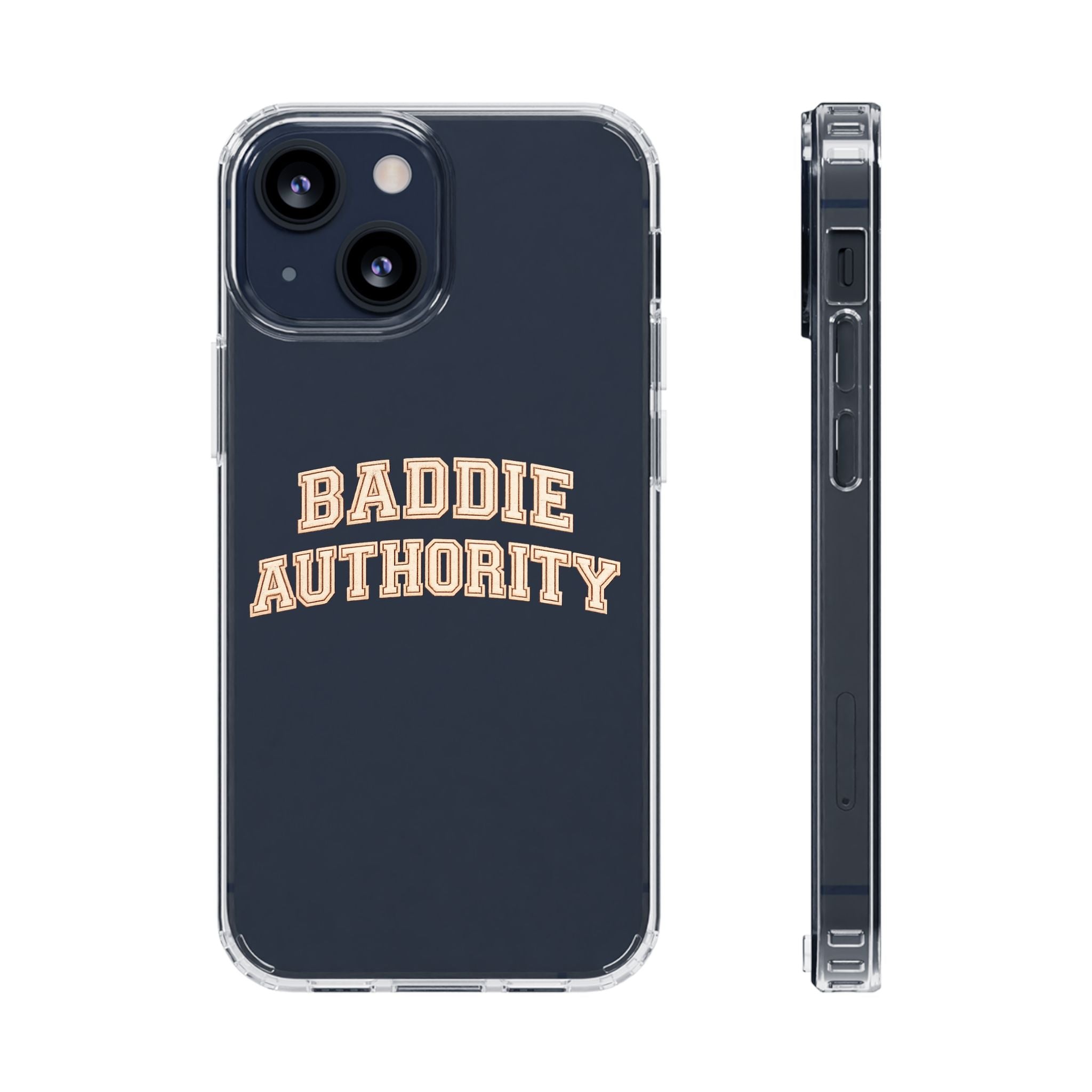 Baddie Authority• Clear Impact-Resistant Cases