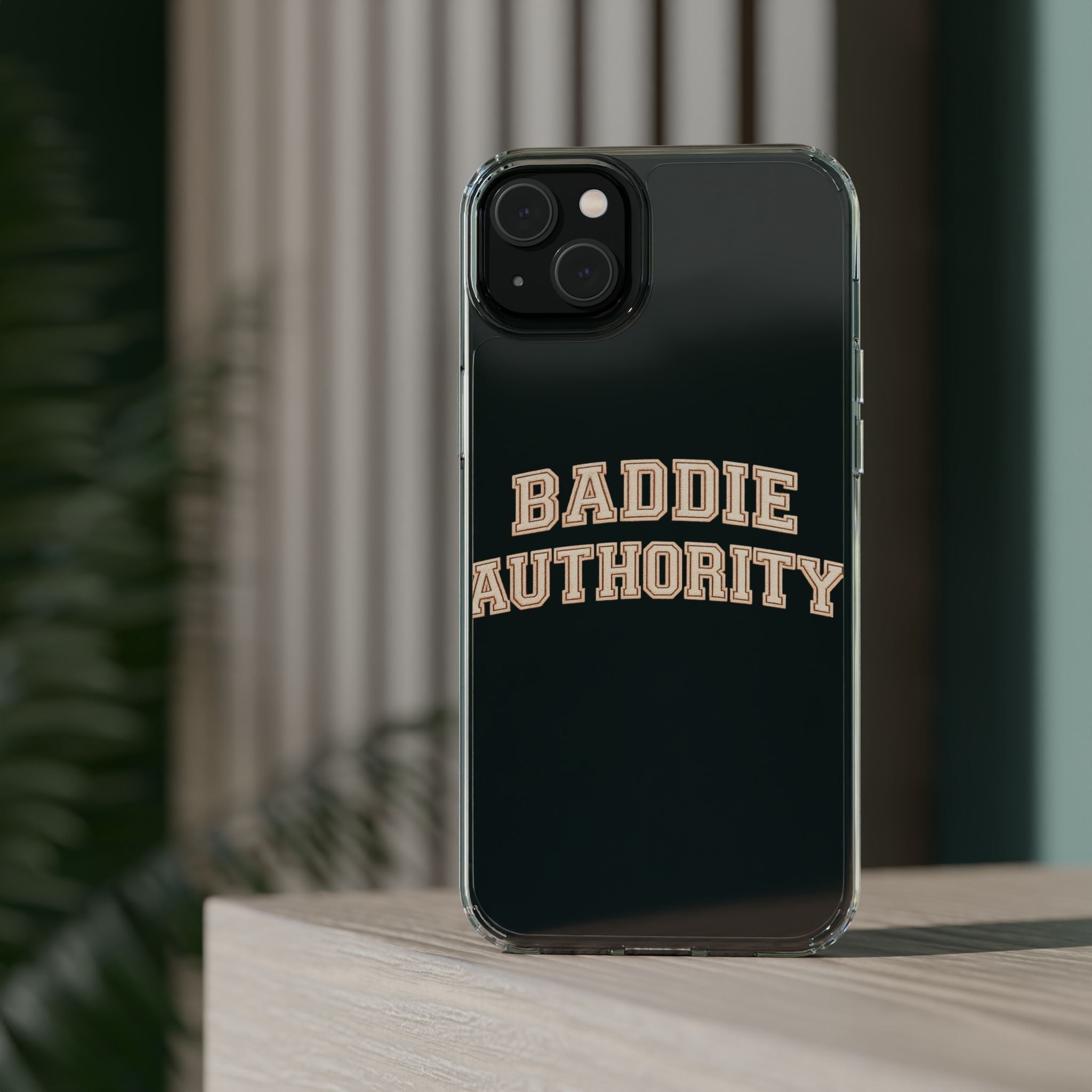 Baddie Authority• Clear Impact-Resistant Cases
