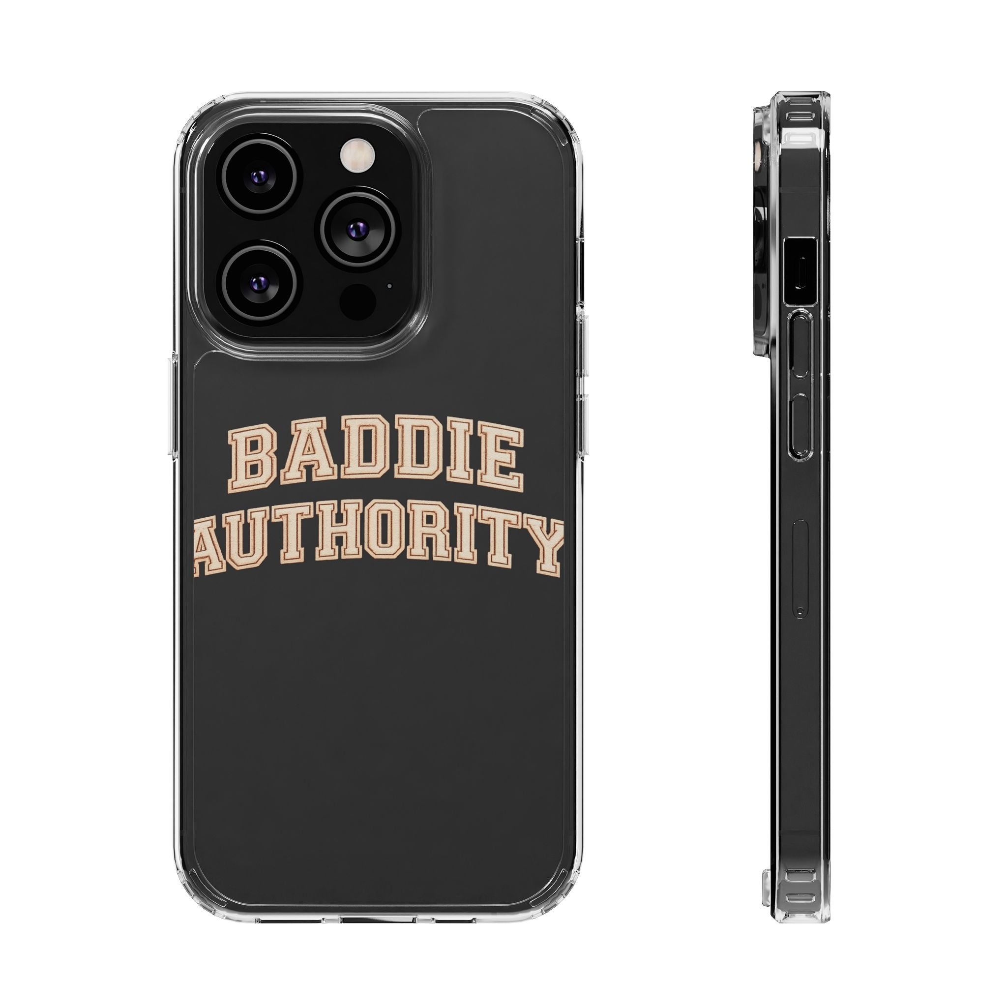 Baddie Authority• Clear Impact-Resistant Cases