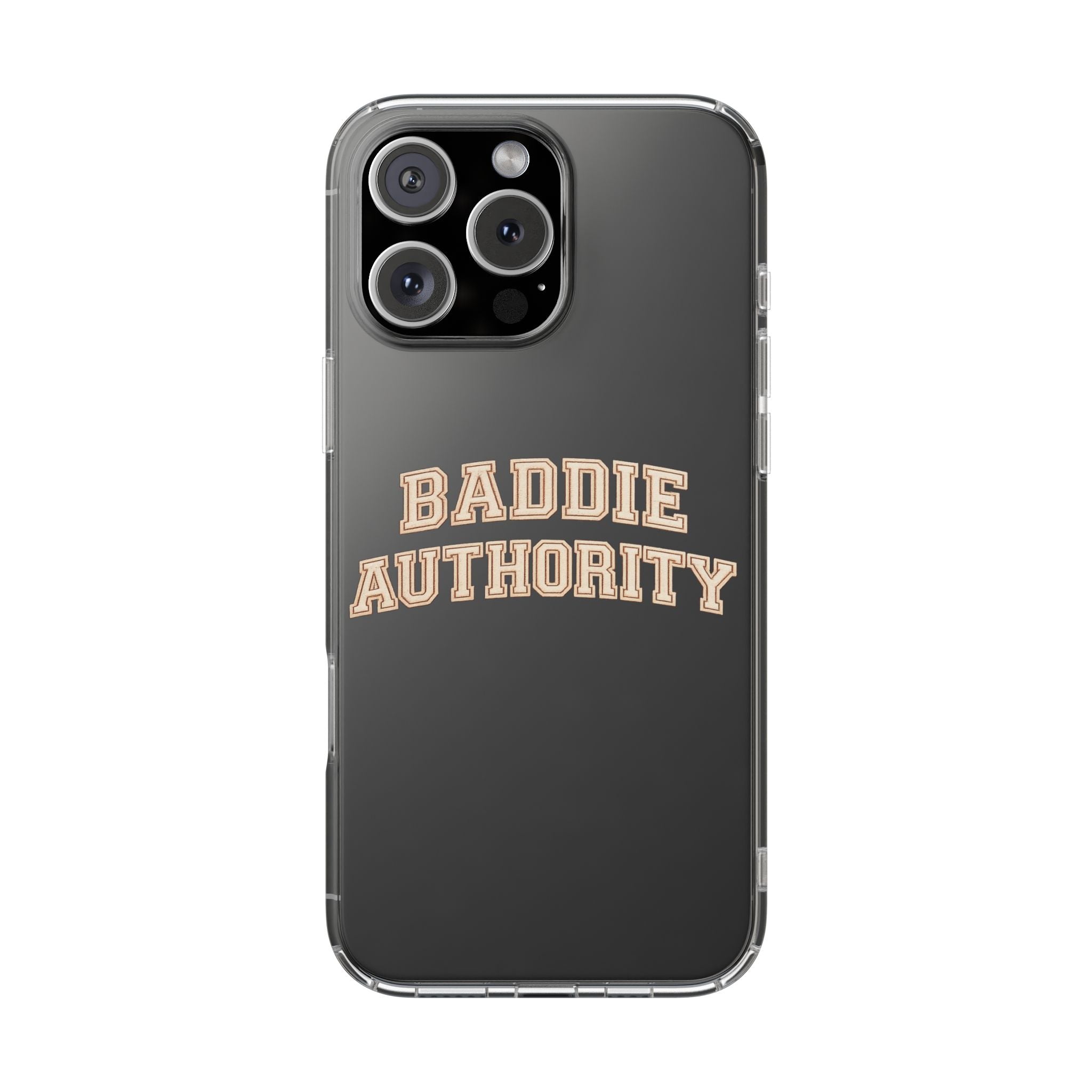 Baddie Authority• Clear Impact-Resistant Cases