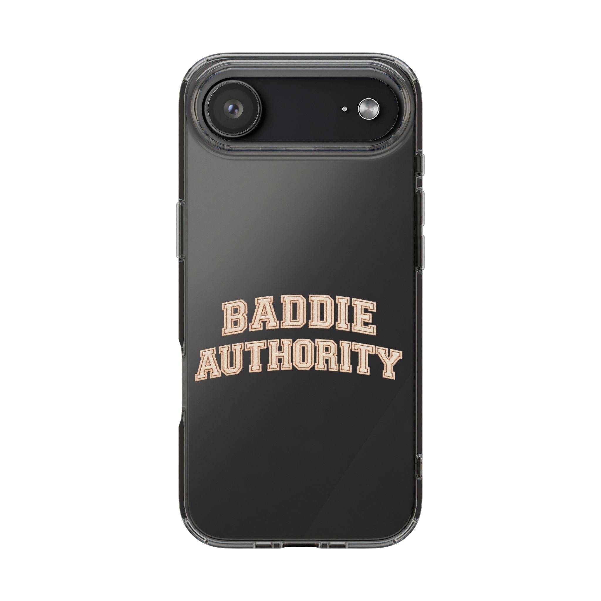 Baddie Authority• Clear Impact-Resistant Cases
