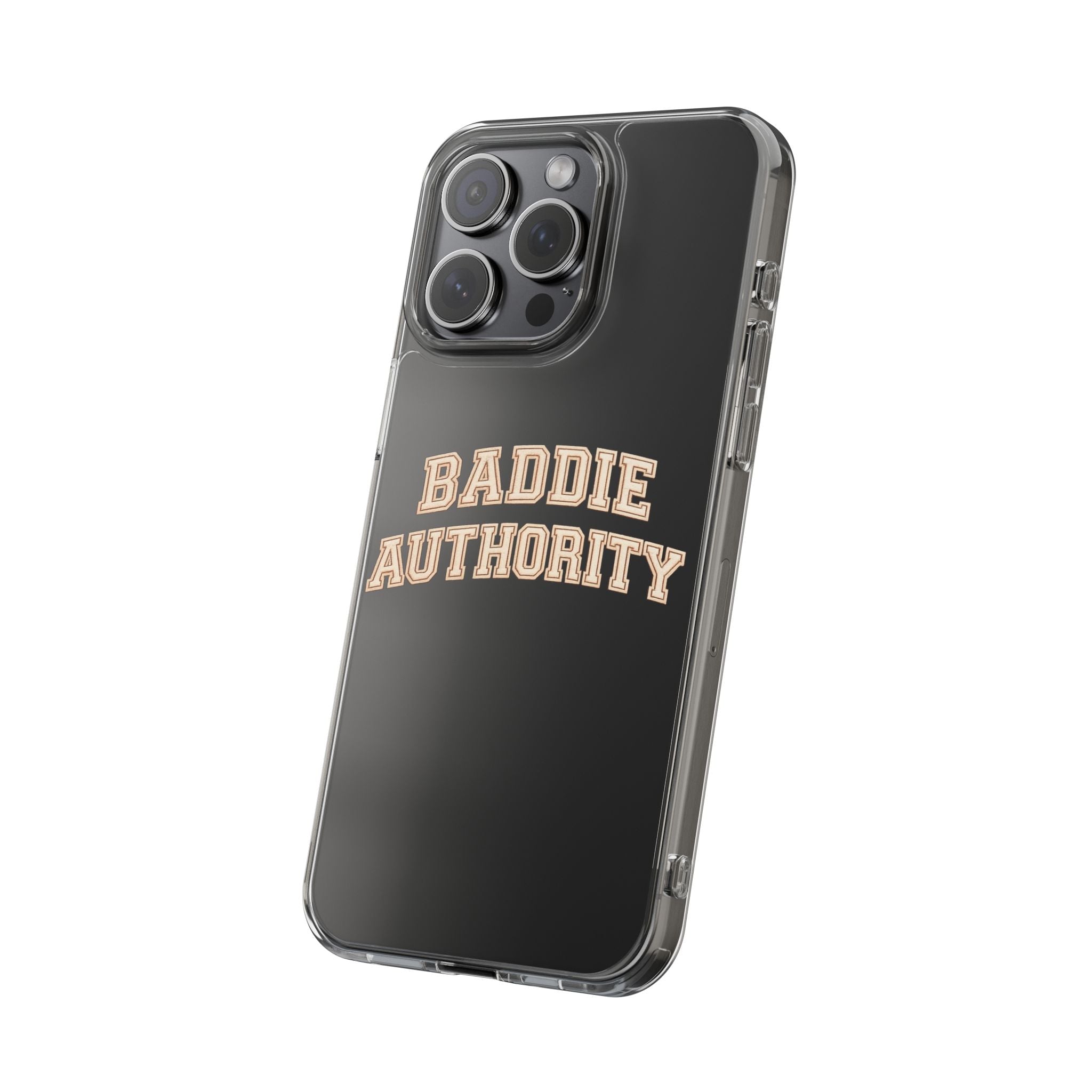 Baddie Authority• Clear Impact-Resistant Cases