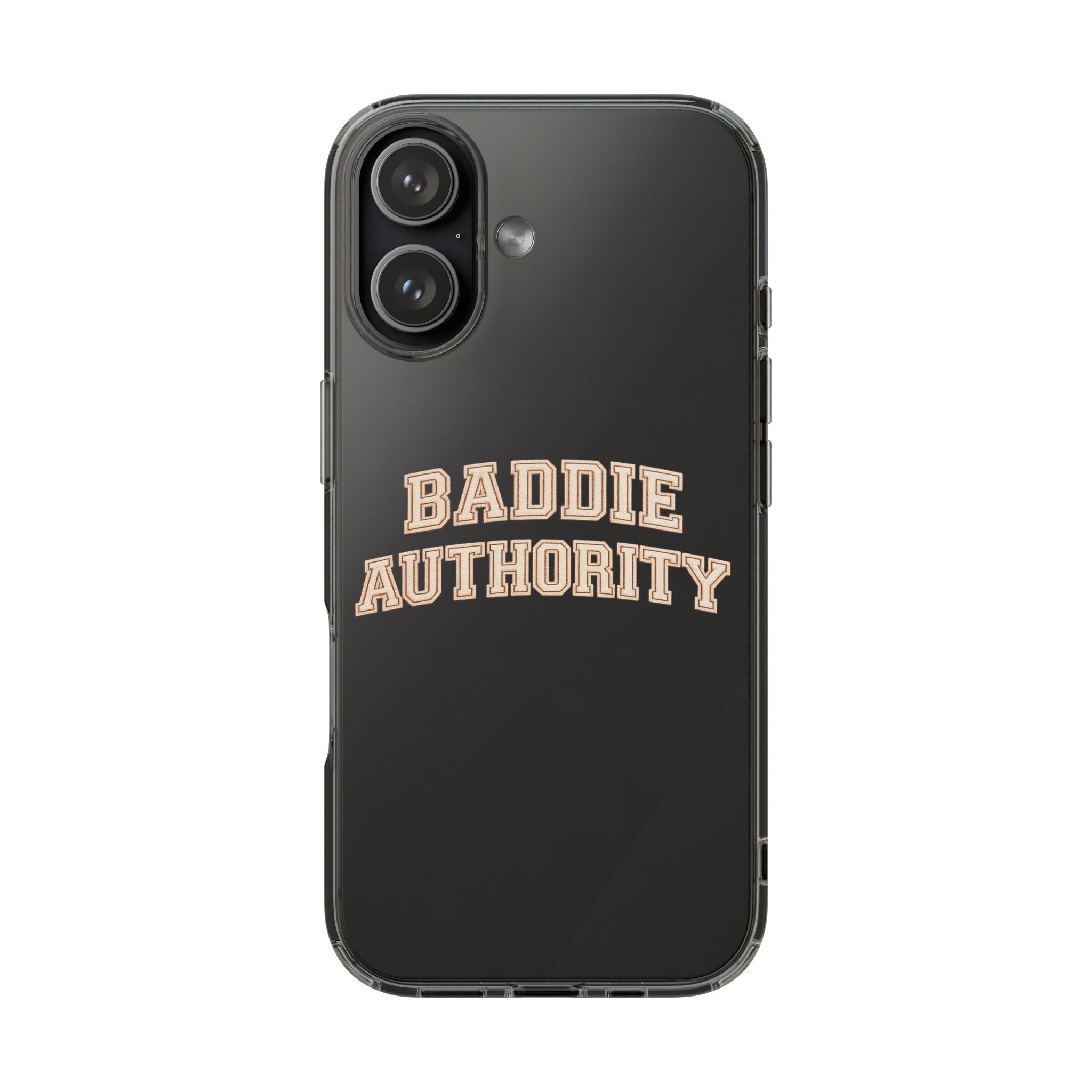 Baddie Authority• Clear Impact-Resistant Cases