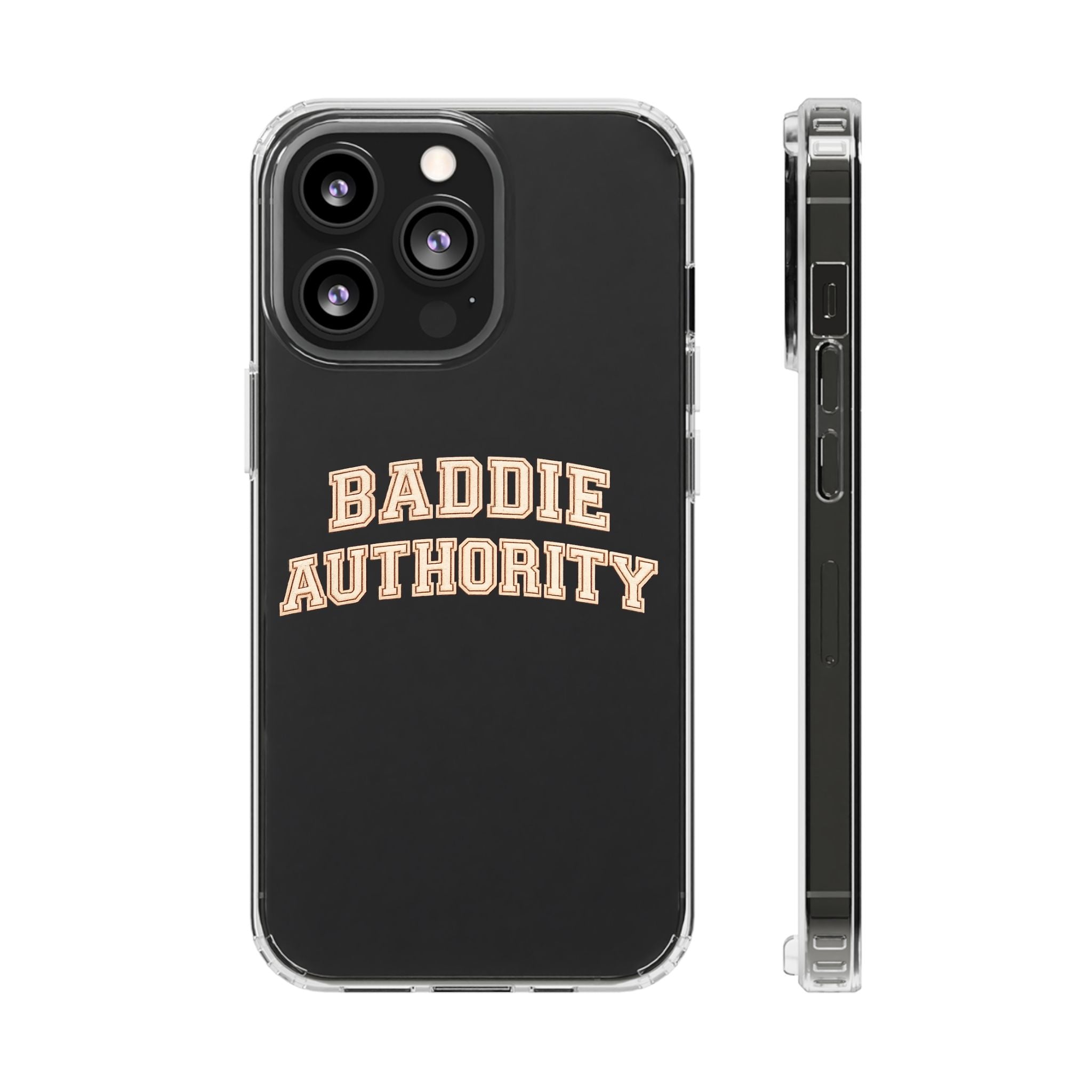 Baddie Authority• Clear Impact-Resistant Cases
