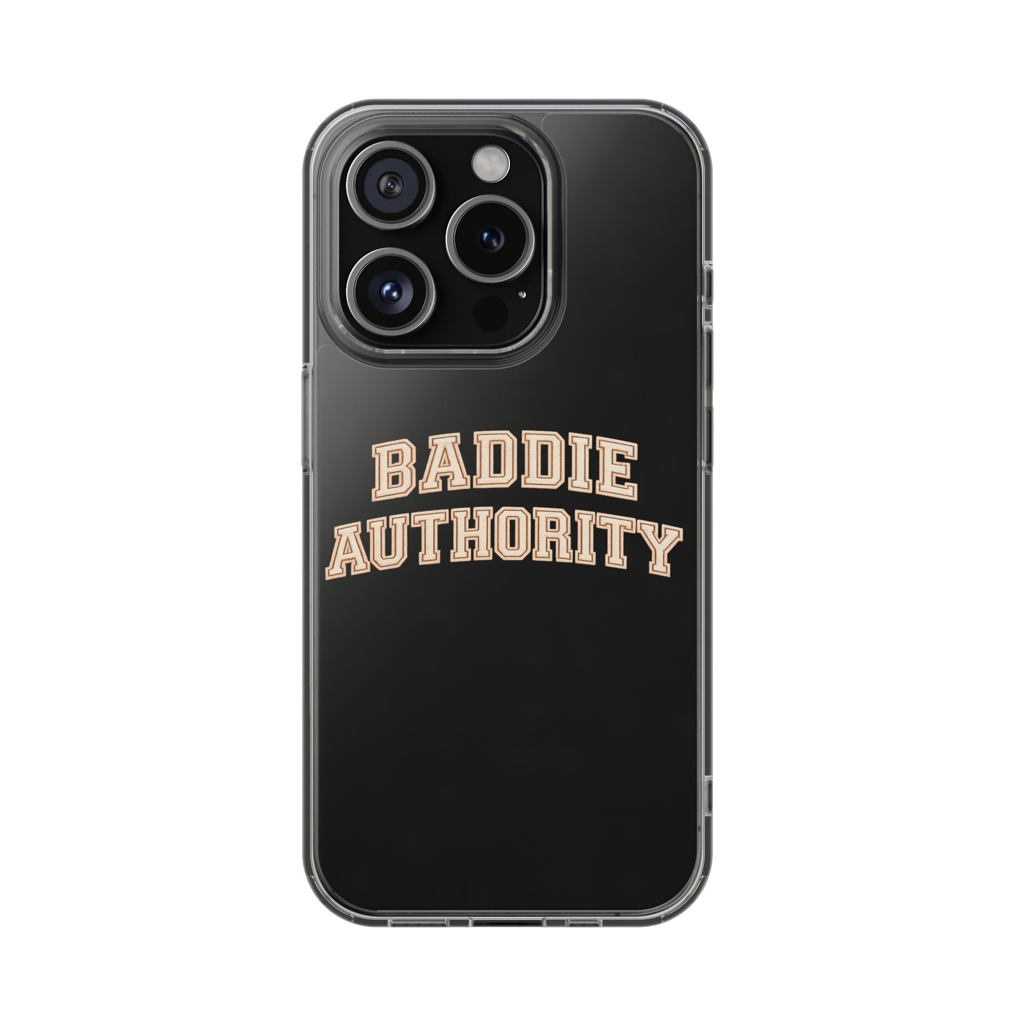 Baddie Authority• Clear Impact-Resistant Cases