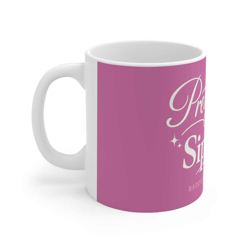 PRETTY GIRLS SIP TEA
 EVEN FOR COFFEE TOO CUP 
BADDIE AUTHORITY CO. EDITION