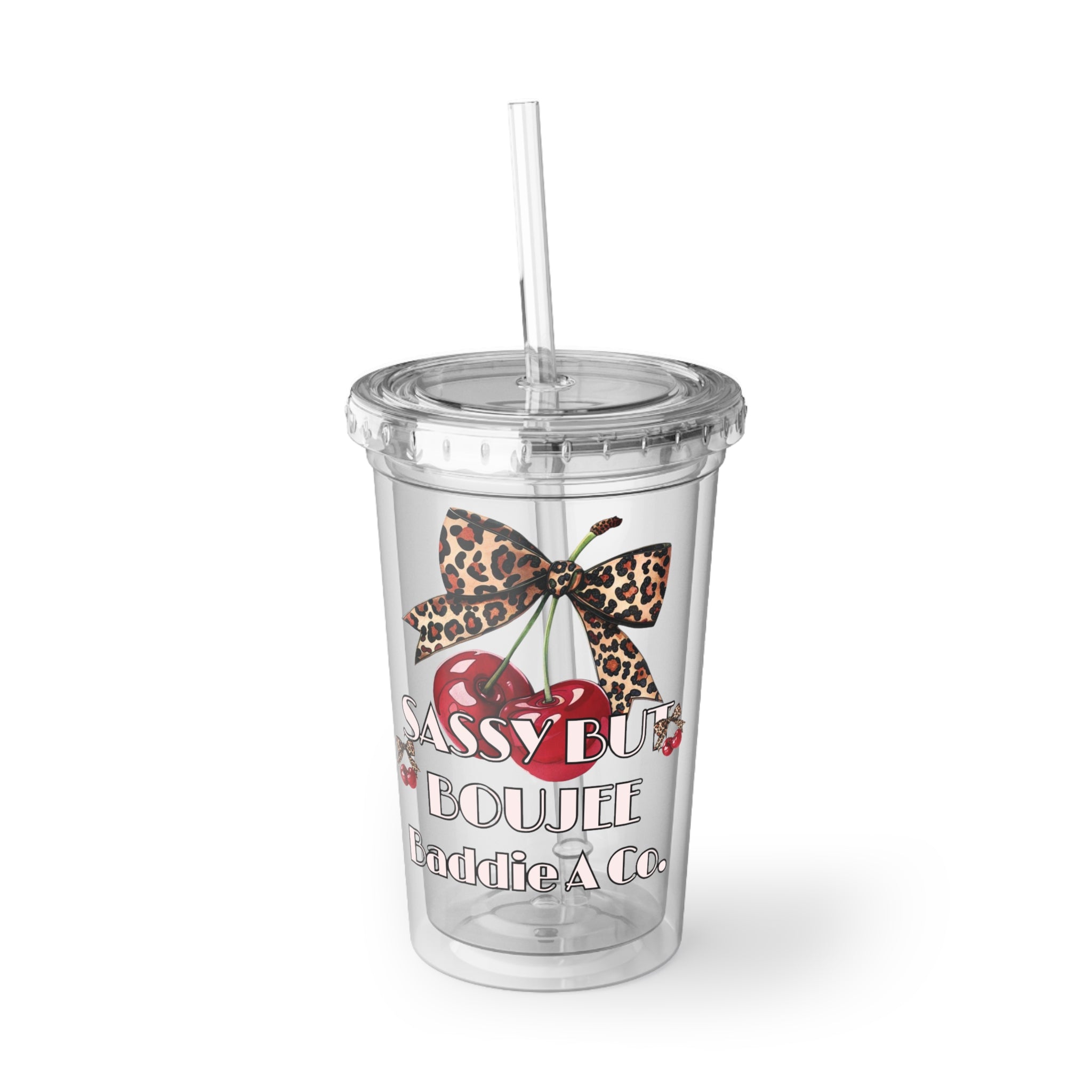 SASSY BUT BOUJEE •BADDIE CUP