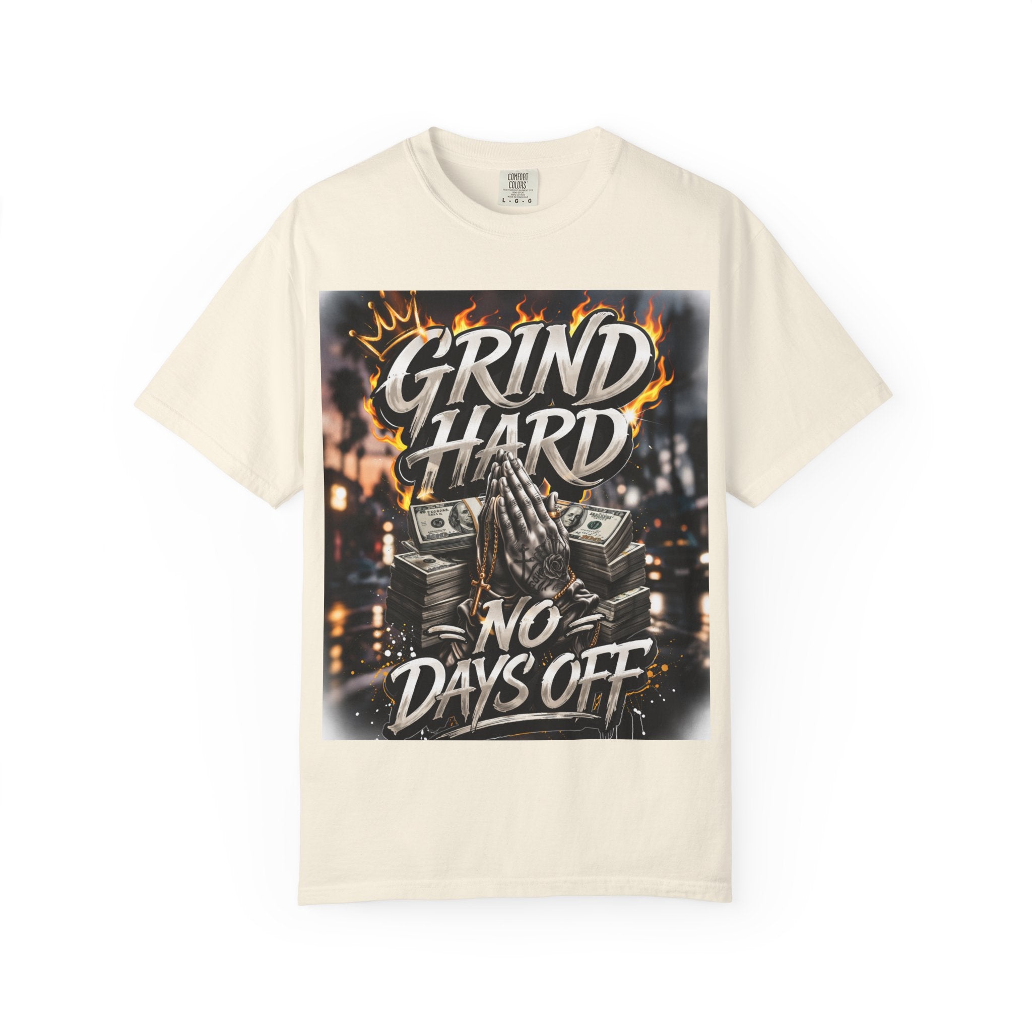 Grind Hard No Days Off.. STREET MENTALITY TEE