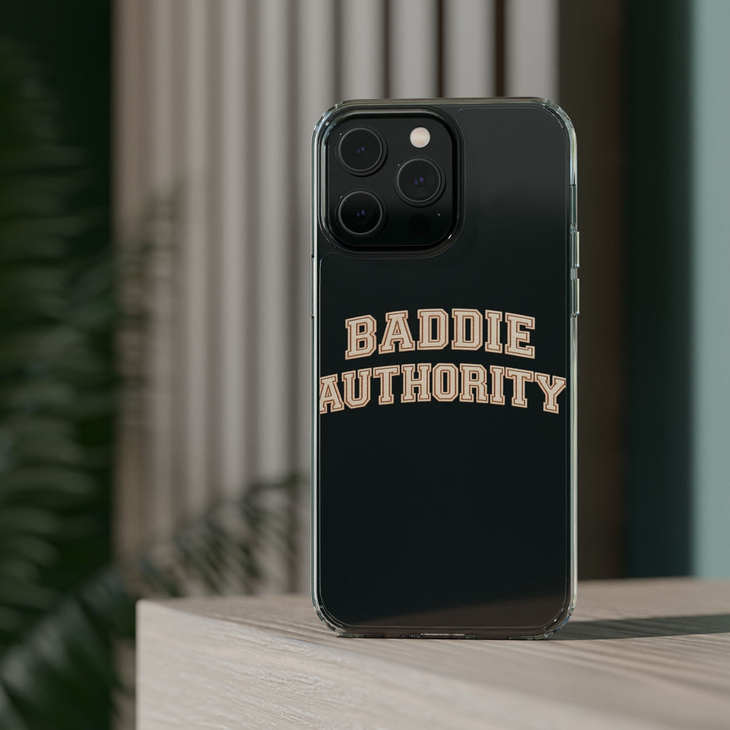 Baddie Authority• Clear Impact-Resistant Cases