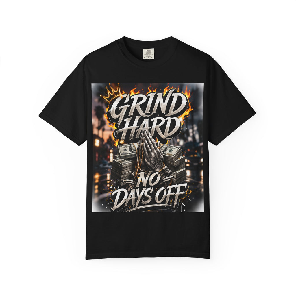 Grind Hard No Days Off.. STREET MENTALITY TEE