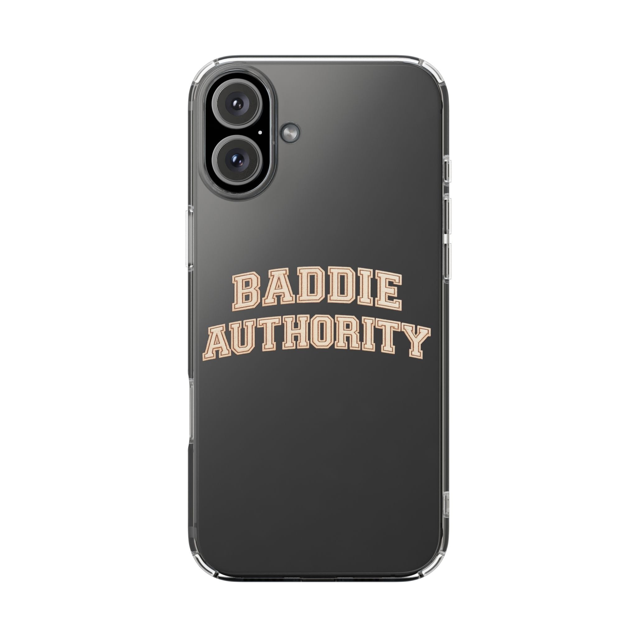 Baddie Authority• Clear Impact-Resistant Cases