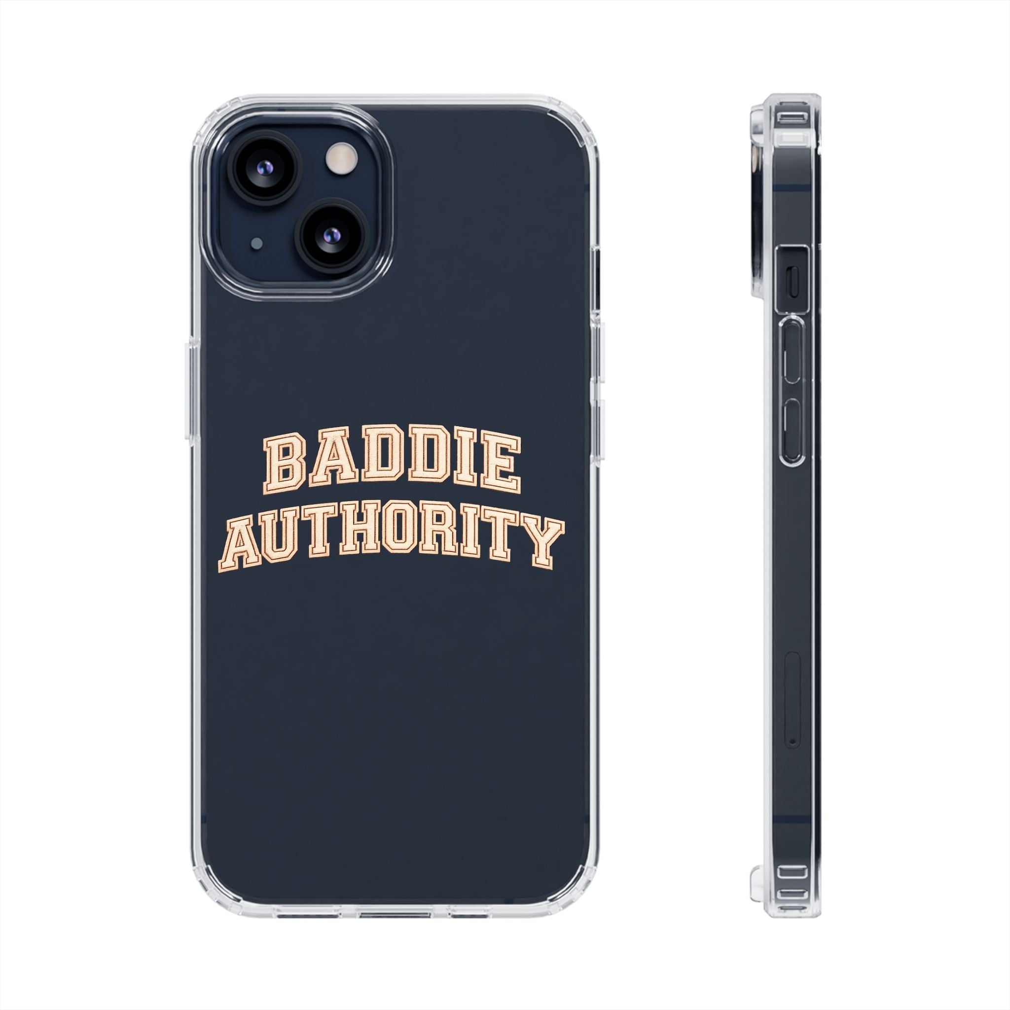 Baddie Authority• Clear Impact-Resistant Cases