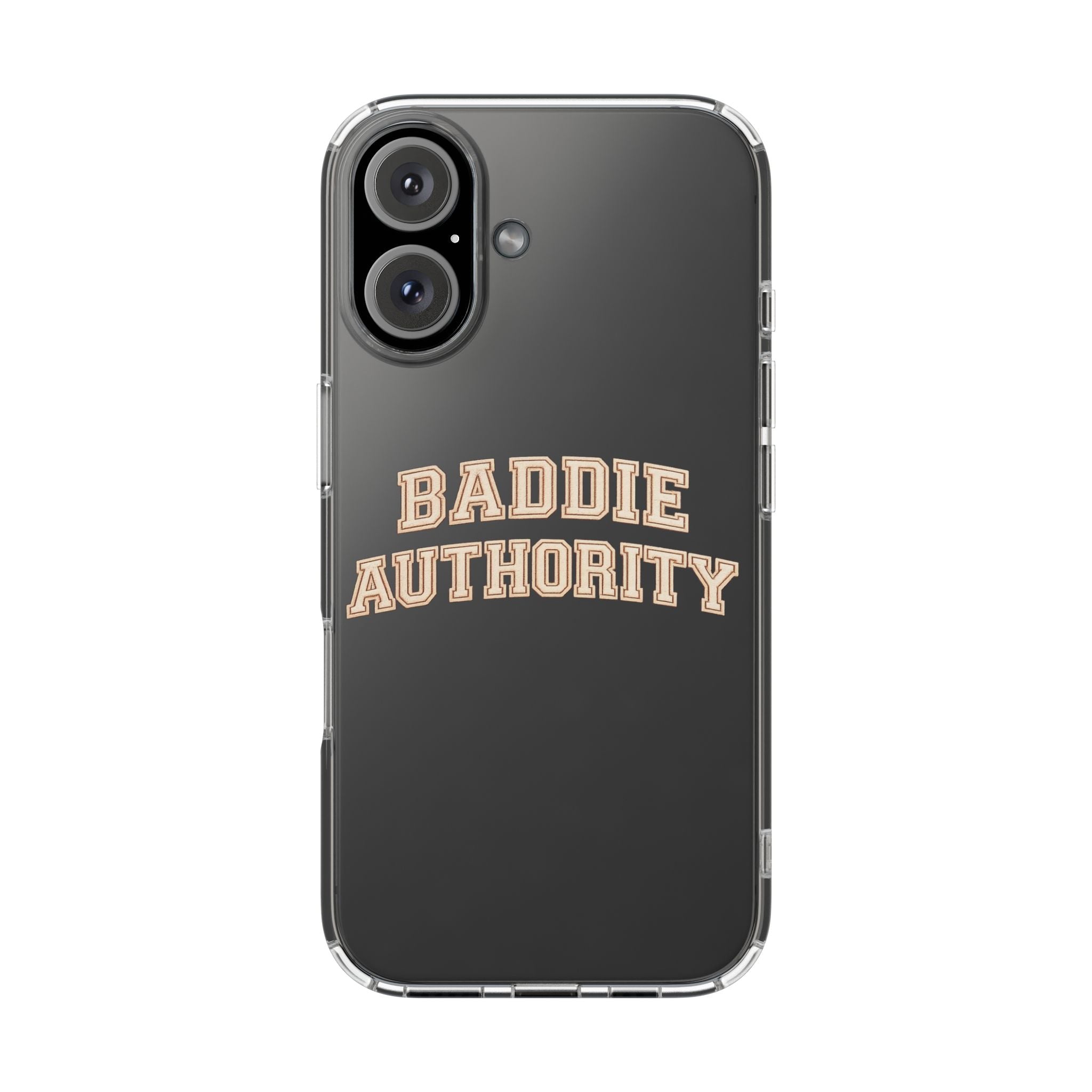 Baddie Authority• Clear Impact-Resistant Cases