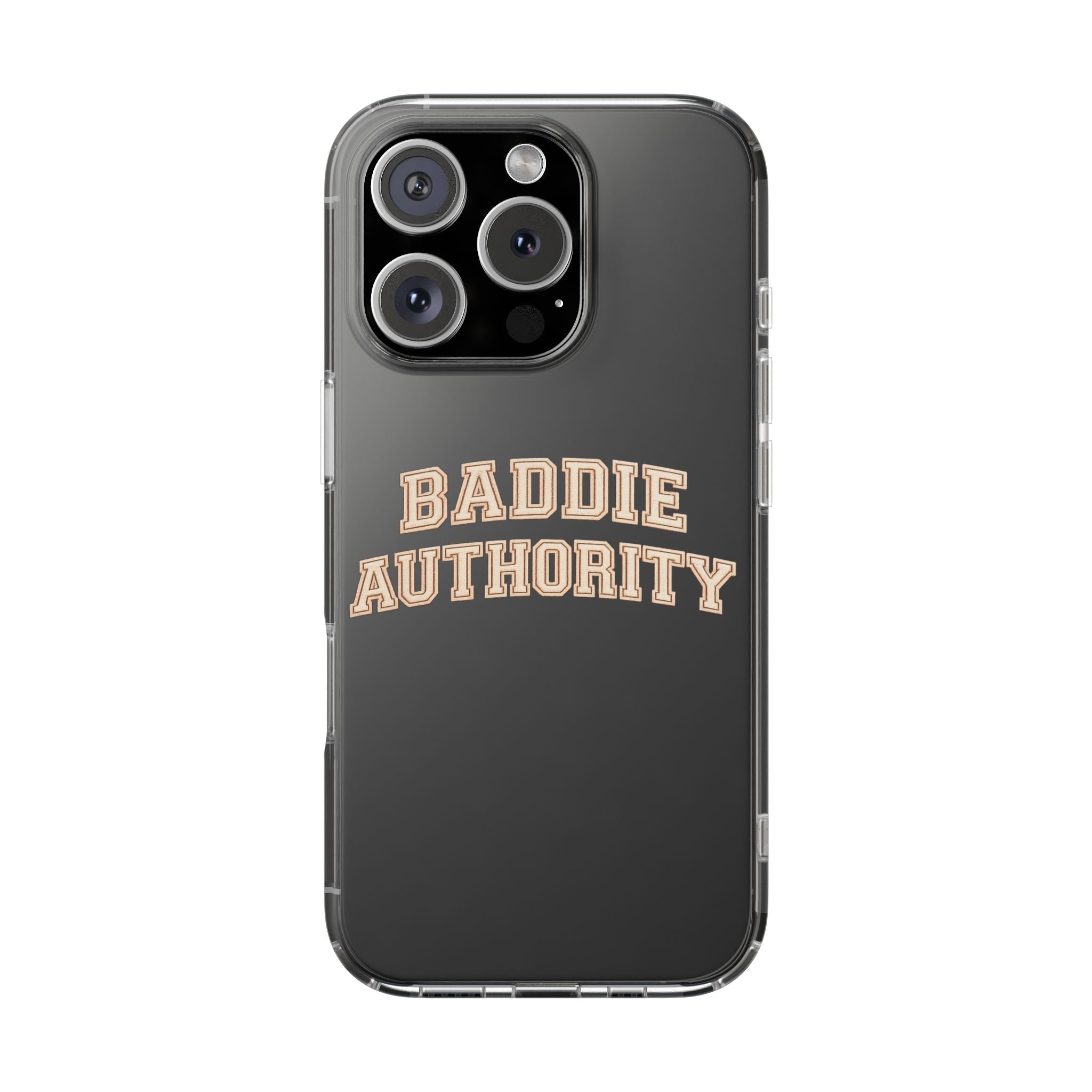 Baddie Authority• Clear Impact-Resistant Cases